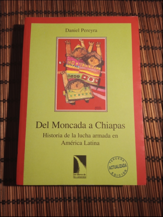 Del Moncada a Chiapas Historia de la lucha armada en América Latina |  Libros de segunda mano en Rivas-Vaciamadrid